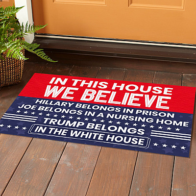 Alternative view of In This House We Believe Hillary Belongs in Prison Joe Belongs in Nursing Home Doormat - Political Doormat