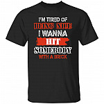 I'm Tired Of Being Nice I W Shirt, Black, Unisex T-Shirt