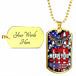 Sorry I Can't Hear You Over The Sound Of My Freedom Dog Tag Pendant Necklace Sorry I Can't Hear You Over The Sound Of My Freedom Dog Tag Pendant Necklace