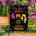 It's Just A Bunch Of Hocus Pocus Garden Flag - Sanderson Sisters Halloween House Flag