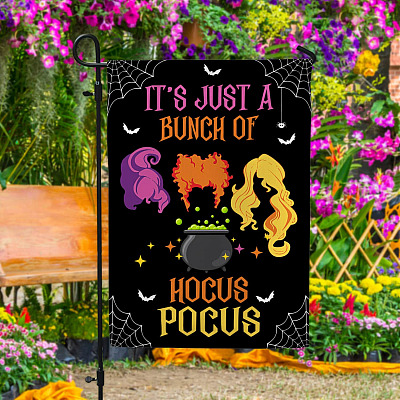 It's Just A Bunch Of Hocus Pocus Garden Flag - Sanderson Sisters Halloween House Flag