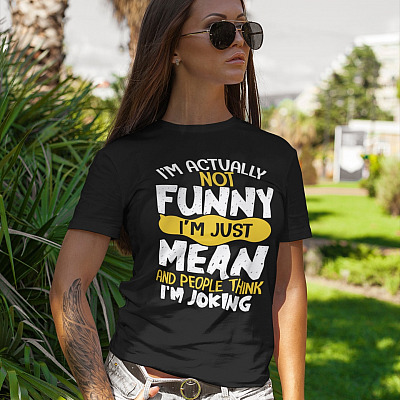 Alternative view of I'm Actually Not Funny I'm Just Mean And People Think I'm Joking Funny Saying T-Shirt - V-Neck Shirt