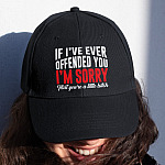 If I've Ever Offended You I'm Sorry That You're A Little Bitch Twill Cap - High-Profile Snapback Hat