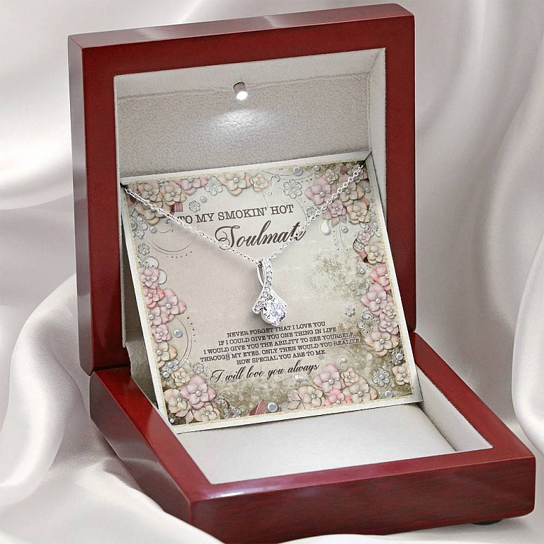 To My Smokin' Hot Soulmate Never Forget That I Love You I Will Love You Always Alluring Beauty Necklace