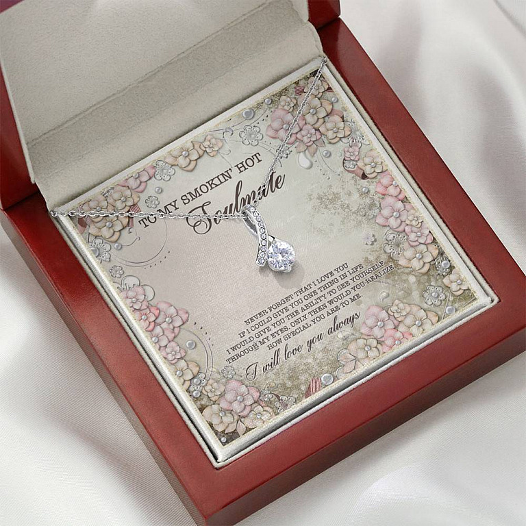 To My Smokin' Hot Soulmate Never Forget That I Love You I Will Love You Always Alluring Beauty Necklace