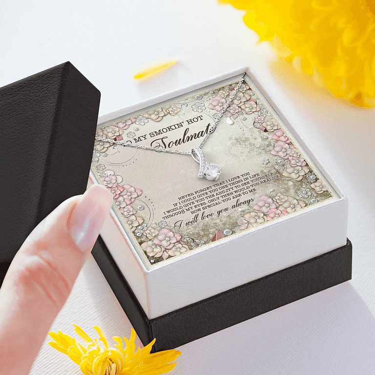 To My Smokin' Hot Soulmate Never Forget That I Love You I Will Love You Always Alluring Beauty Necklace