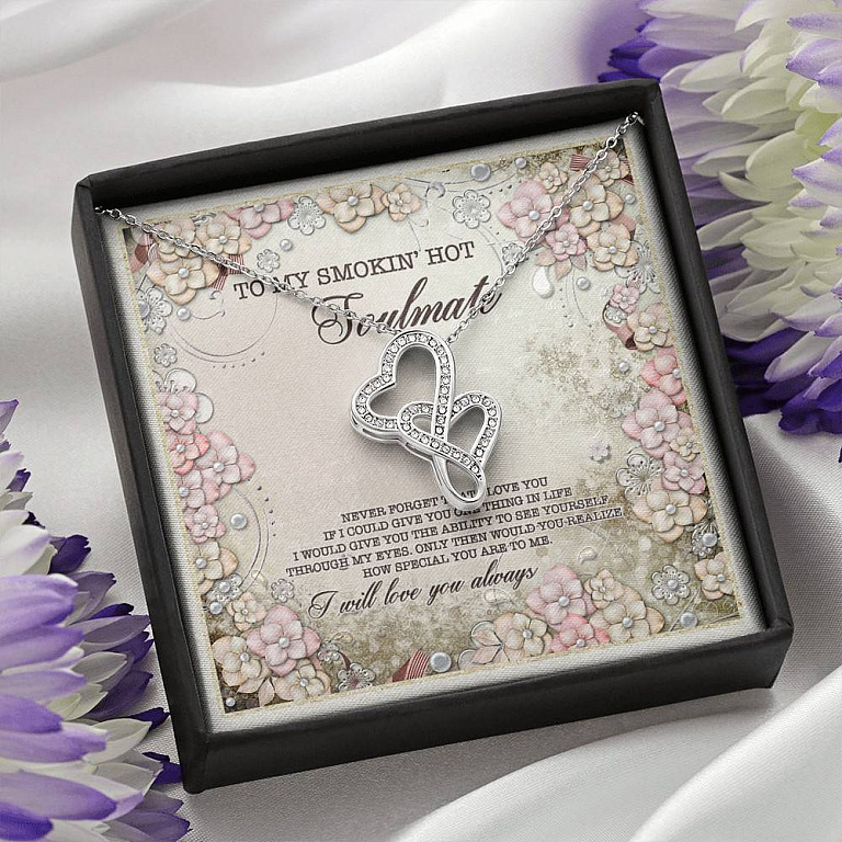 To My Smokin' Hot Soulmate Never Forget That I Love You I Will Love You Always Double Hearts Necklace