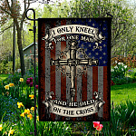 I Only Kneel For One Man And He Died On The Cross American Flag Outdoor House Flag - Jesus Cross Home Garden Flag