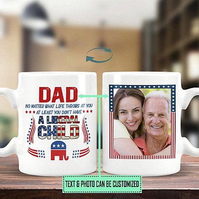 Personalized No Matter What Life Throws at You at Lease You Don't Have a Liberal Child Ceramic Coffee Mug