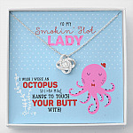 To My Smokin' Hot Lady I Wish I Was An Octopus To Touch Your Butt Love Knot Necklace - Wife Girlfriend Gifts - Love Knot Necklace To My Smokin' Hot Lady I Wish I Was An Octopus To Touch Your Butt Love Knot Necklace - Wife Girlfriend Gifts - Love Knot Necklace