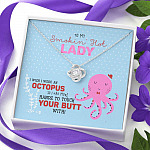 To My Smokin' Hot Lady I Wish I Was An Octopus To Touch Your Butt Love Knot Necklace - Wife Girlfriend Gifts To My Smokin' Hot Lady I Wish I Was An Octopus To Touch Your Butt Love Knot Necklace - Wife Girlfriend Gifts