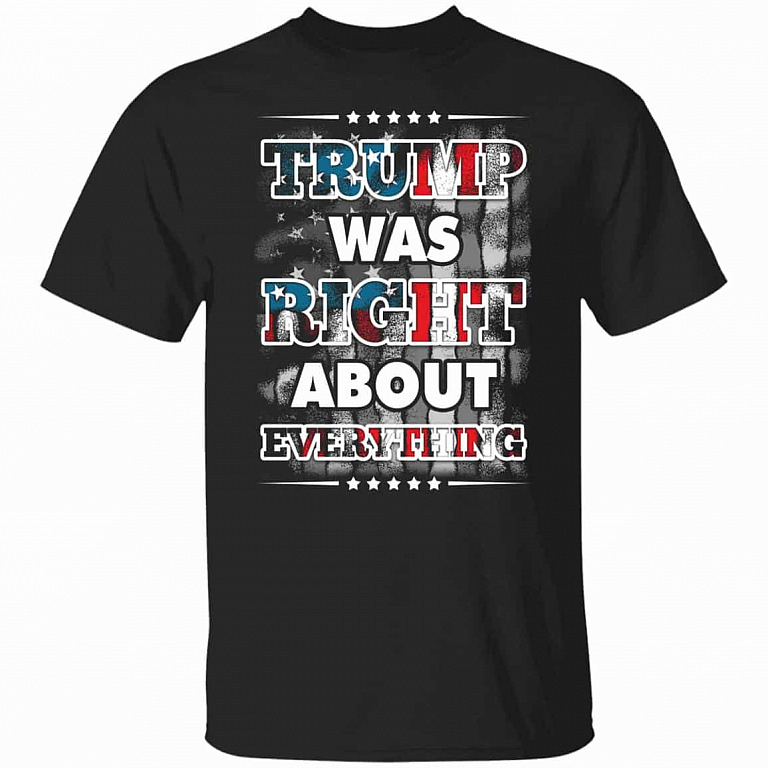 Trump Was Right Shirt, Black, Unisex T-Shirt
