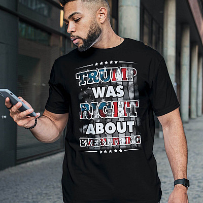 Alternative view of Trump Was Right About Everything Pro Trump T-Shirt - Support Trump Shirt - Trump Is Still My President Shirt