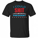 Better President T-Shirt, Black, Unisex T-Shirt