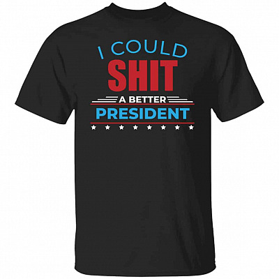 Better President T-Shirt, Black, Unisex T-Shirt
