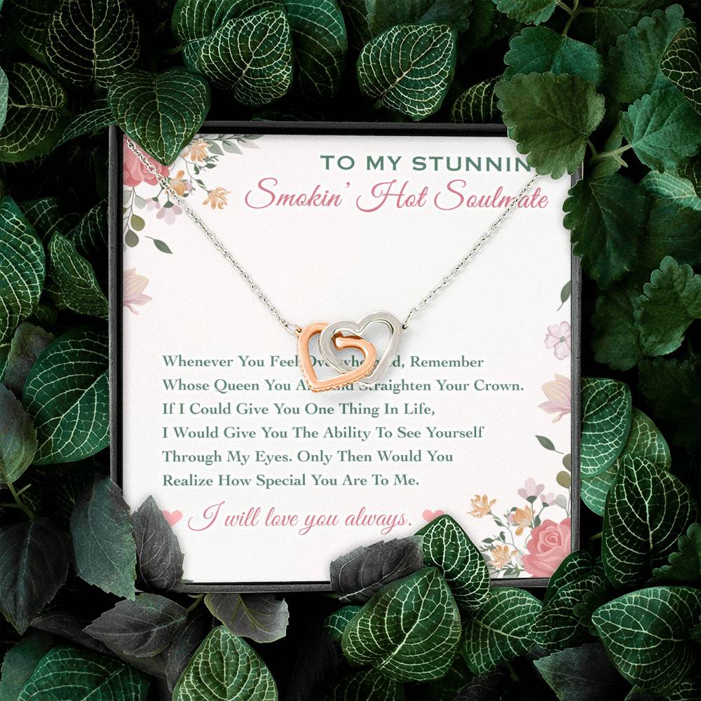 To My Stunning Smokin' Hot Soulmate Whenever You Feel Overwhelmed Interlocking Hearts Pendant Necklace To My Stunning Smokin' Hot Soulmate Whenever You Feel Overwhelmed Interlocking Hearts Pendant Necklace