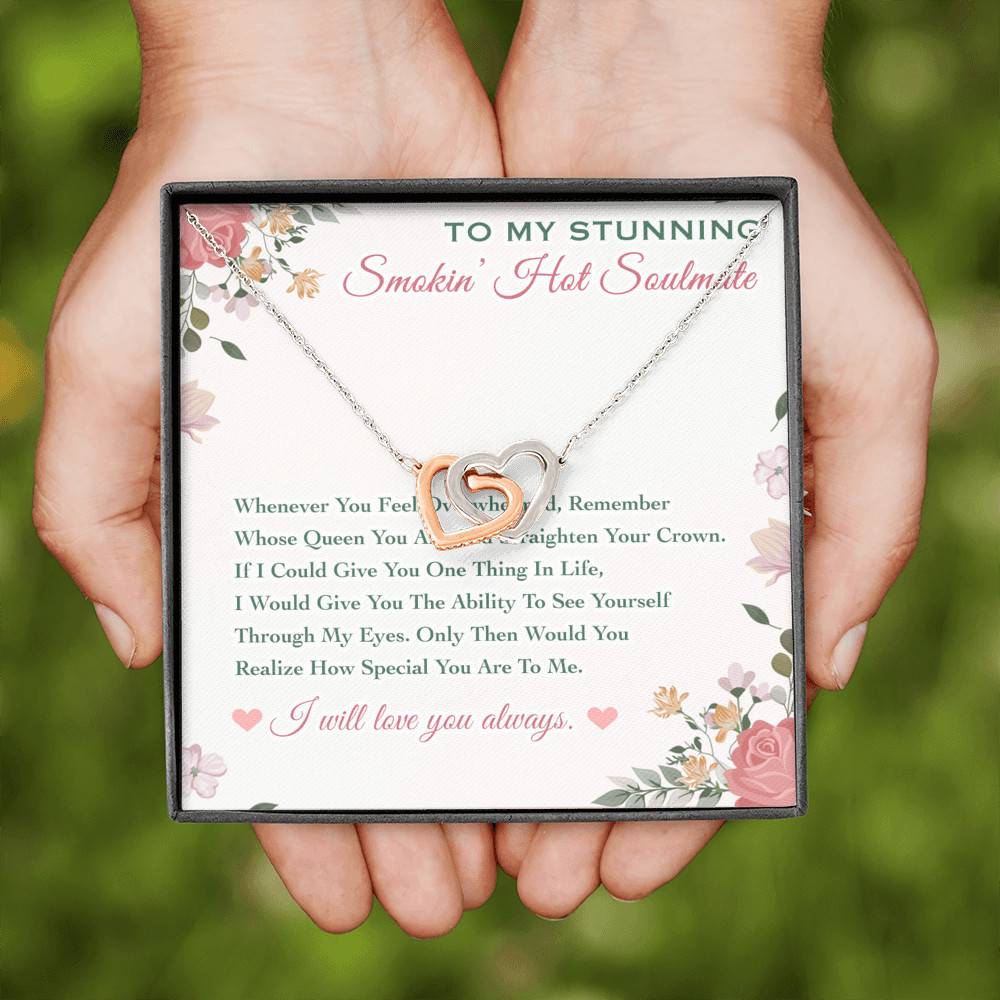 To My Stunning Smokin' Hot Soulmate Whenever You Feel Overwhelmed Interlocking Hearts Pendant Necklace To My Stunning Smokin' Hot Soulmate Whenever You Feel Overwhelmed Interlocking Hearts Pendant Necklace