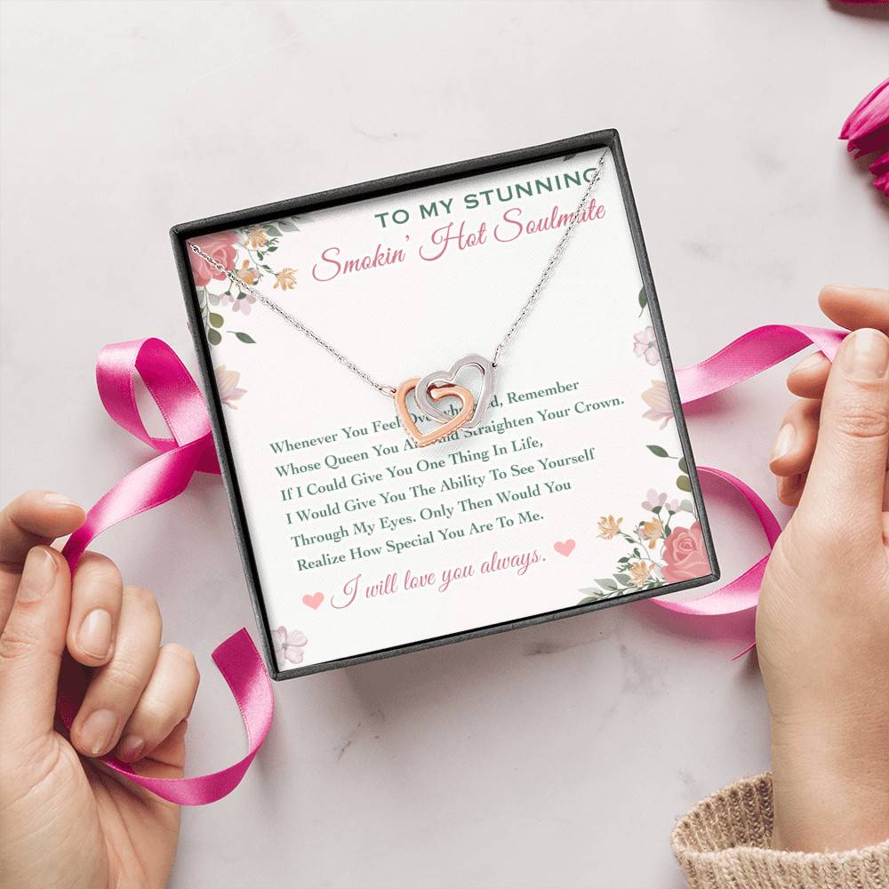 To My Stunning Smokin' Hot Soulmate Whenever You Feel Overwhelmed Interlocking Hearts Pendant Necklace To My Stunning Smokin' Hot Soulmate Whenever You Feel Overwhelmed Interlocking Hearts Pendant Necklace