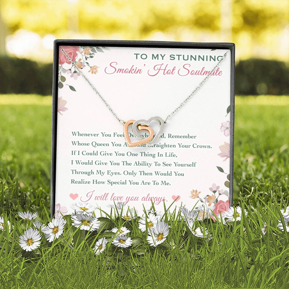 To My Stunning Smokin' Hot Soulmate Whenever You Feel Overwhelmed Interlocking Hearts Pendant Necklace To My Stunning Smokin' Hot Soulmate Whenever You Feel Overwhelmed Interlocking Hearts Pendant Necklace