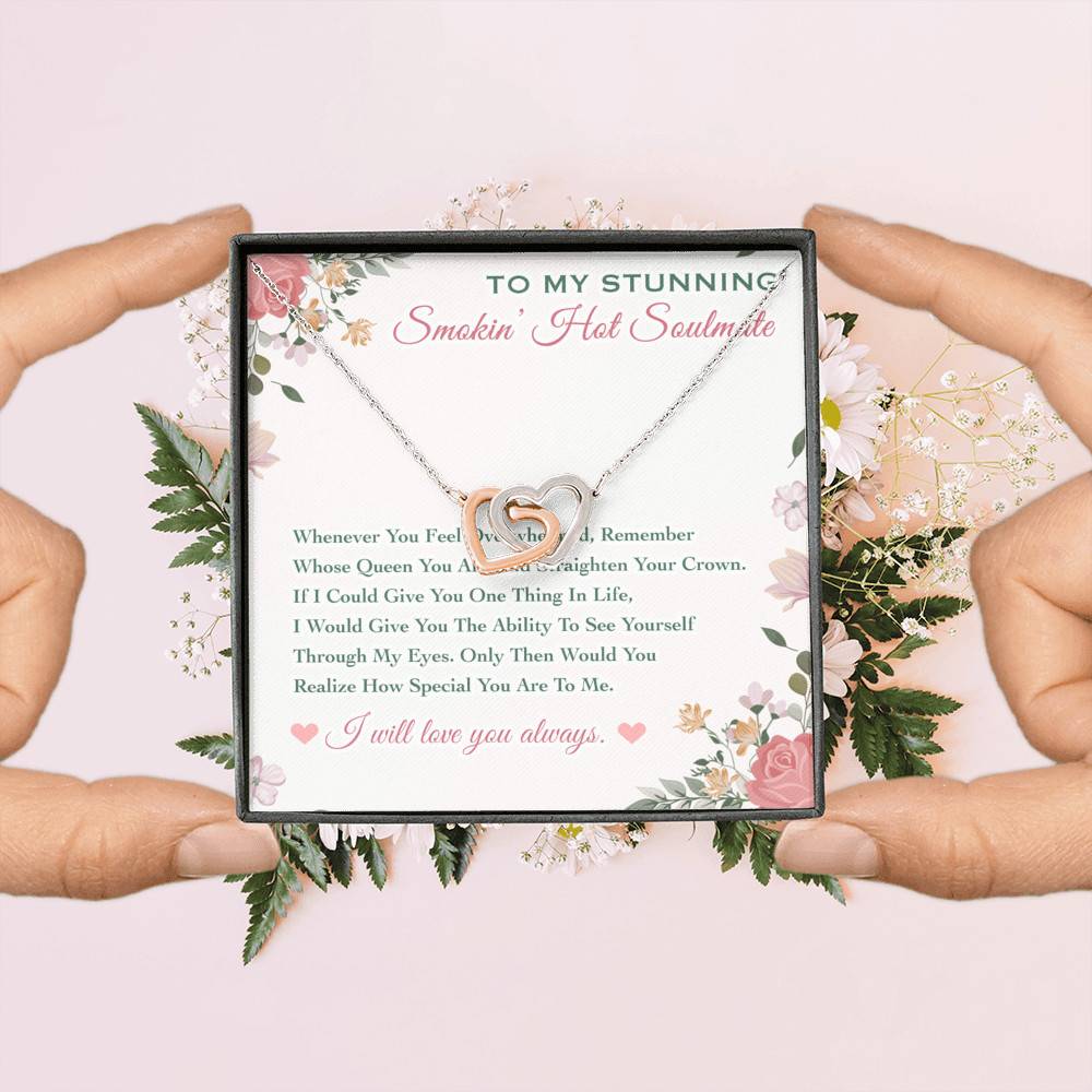 To My Stunning Smokin' Hot Soulmate Whenever You Feel Overwhelmed Interlocking Hearts Pendant Necklace To My Stunning Smokin' Hot Soulmate Whenever You Feel Overwhelmed Interlocking Hearts Pendant Necklace