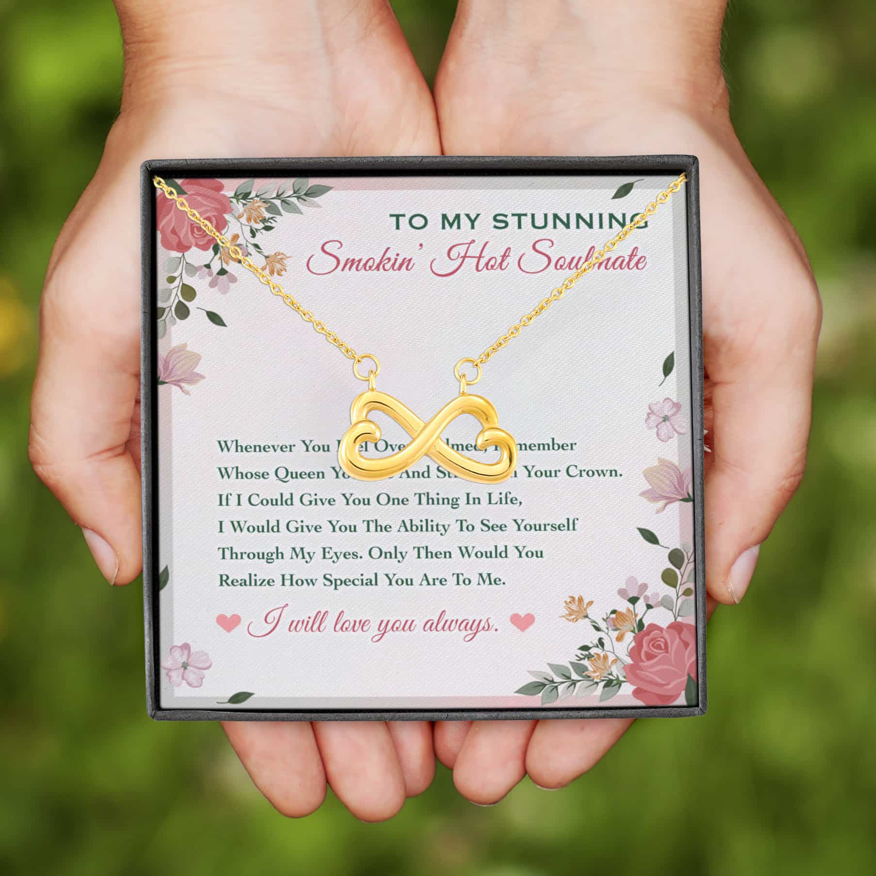 10VT. To My Stunning Smokin Hot Soulmate Infinity Heart Necklace (Gold)