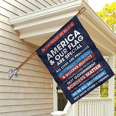 In This House We Believe America And Our Flag Are Special All Lives Are Precious Outdoor House Flag - Home Garden Flag
