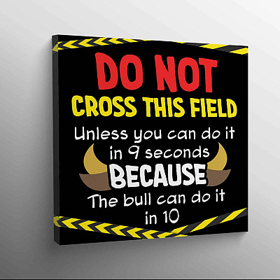 Alternative view of Do Not Cross This Field Unless You Can Do It in 9 Seconds Funny Signs for Outside Framed Canvas - Unframed Poster