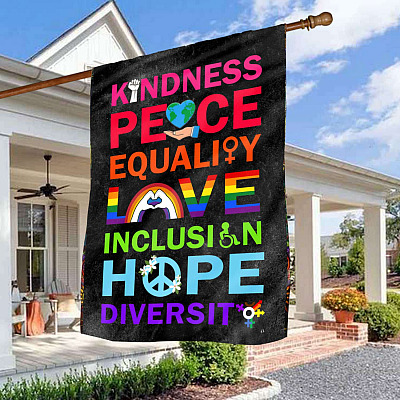 Kindness Peace Equality Love Inclusion Hope Diversity Garden Flag - Wall House Flag