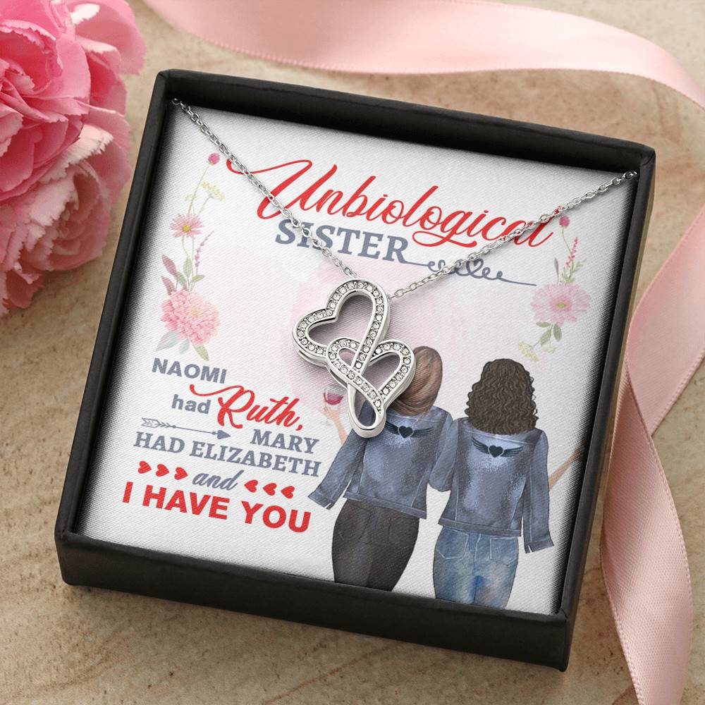 To My Unbiological Sister Naomi Had Ruth Mary Had Elizabeth and I Have You Double Heart Pendant Necklace To My Unbiological Sister Naomi Had Ruth Mary Had Elizabeth and I Have You Double Heart Pendant Necklace