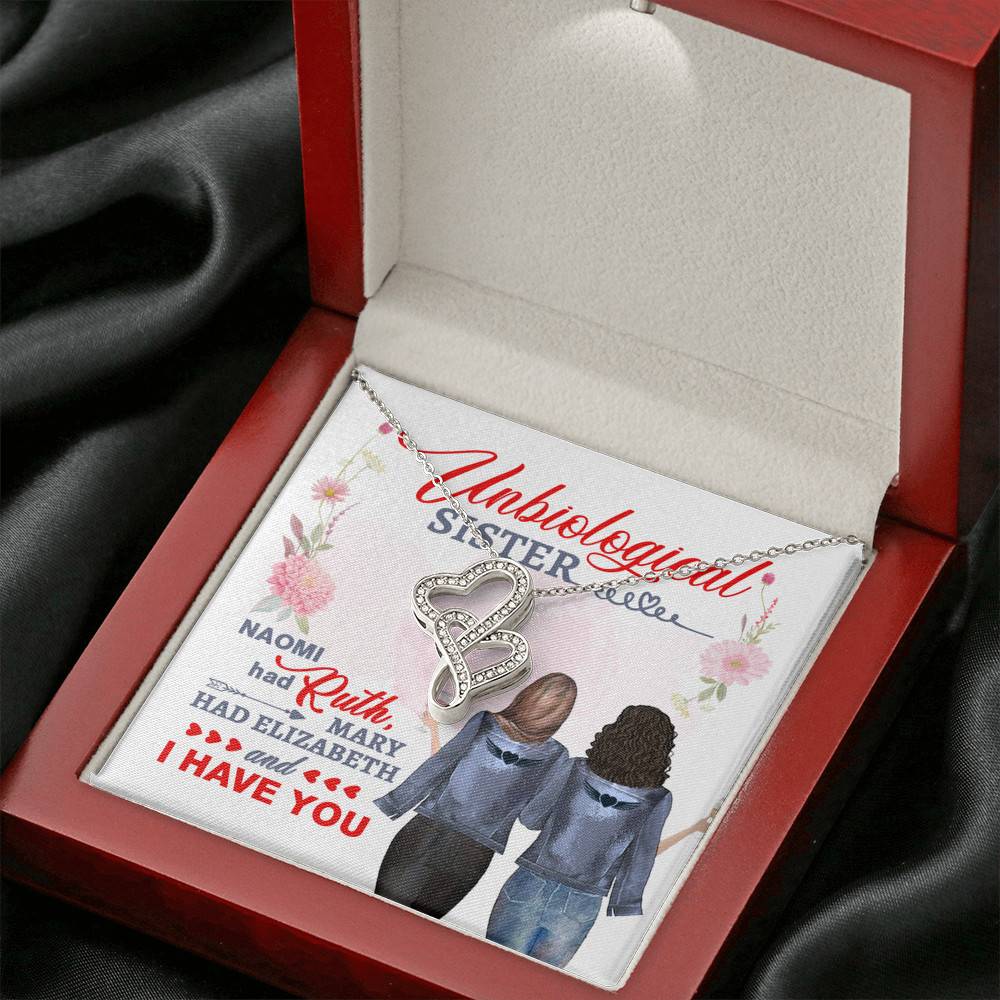 To My Unbiological Sister Naomi Had Ruth Mary Had Elizabeth and I Have You Double Heart Pendant Necklace To My Unbiological Sister Naomi Had Ruth Mary Had Elizabeth and I Have You Double Heart Pendant Necklace