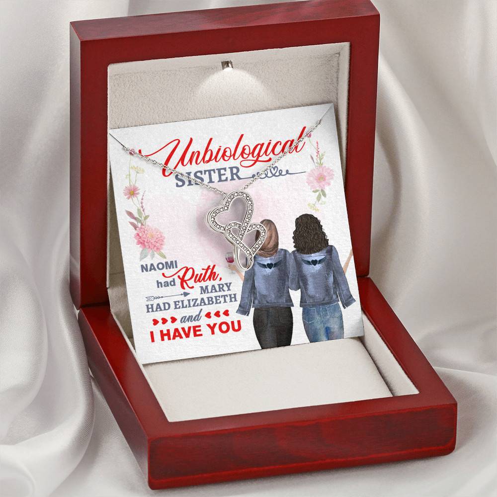 To My Unbiological Sister Naomi Had Ruth Mary Had Elizabeth and I Have You Double Heart Pendant Necklace To My Unbiological Sister Naomi Had Ruth Mary Had Elizabeth and I Have You Double Heart Pendant Necklace
