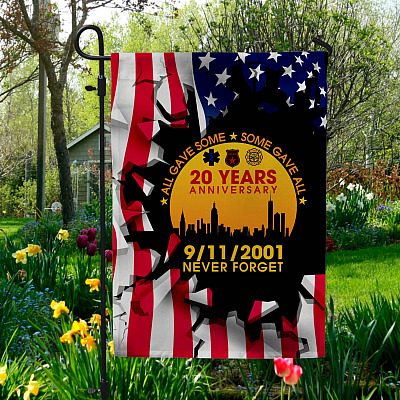 All Gave Some Some Gave All 20 Years Anniversary 9/11/2001 Never Forget Garden Flag - 9/11 Memorial House Flag