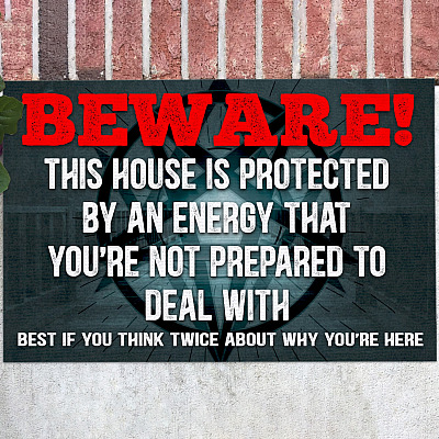 Beware This House Is Protected By An Energy That You're Not Prepared To Deal With Indoor Outdoor Doormat