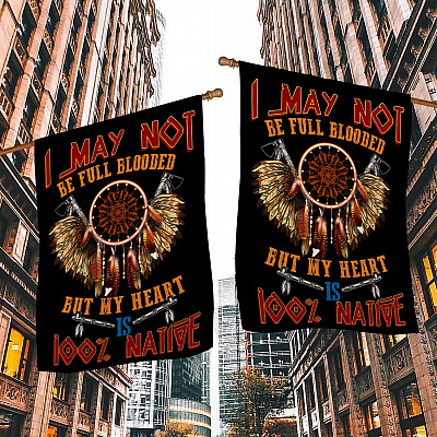 Alternative view of I May Not Be Full Blooded But My Heart 100 Native American Garden Flag - House Flag - Wall Flag