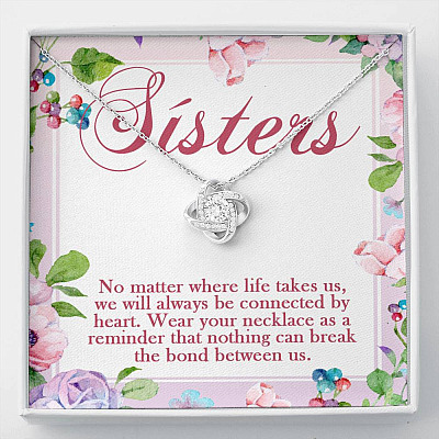 Sisters No Matter Where Life Takes Us We Will Always Be Connected by Heart Love Knot Pendant Necklace - Love Knot Necklace