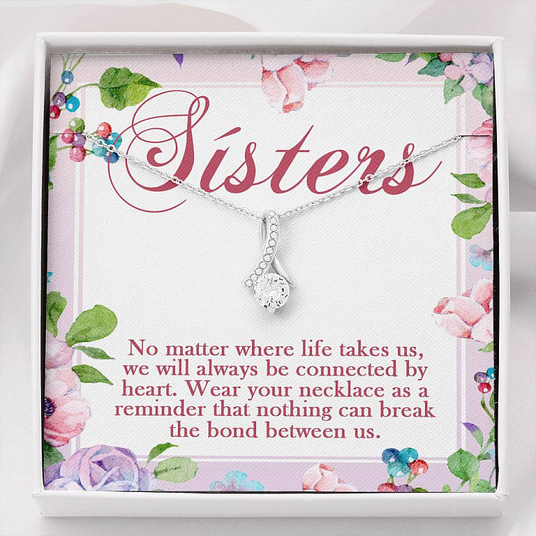 Sisters No Matter Where Life Takes Us We Will Always Be Connected by Heart Alluring Pendant Necklace - Alluring Beauty Necklace