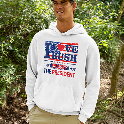 Alternative view of I Love Bush The Pussy Not The President Hoodie - Sweatshirt - Long Sleeve
