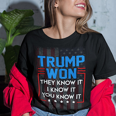 Alternative view of Trump Won They Know It I Know It You Know It Support Pro Trump T-Shirt - Trump Is Still My President Shirt