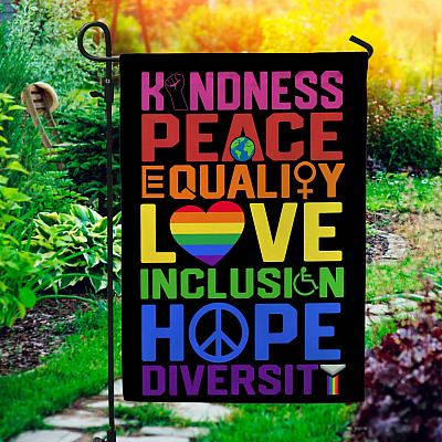 Kindness Peace Equality Love Inclusion Hope Diversity Garden Flag - Equality House Flag