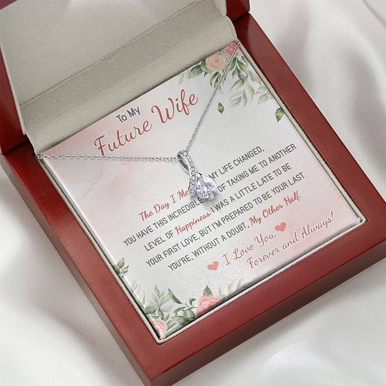To My Future Wife The Day I Met You My Life Changed I Love You Forever And Always Alluring Beauty Necklace