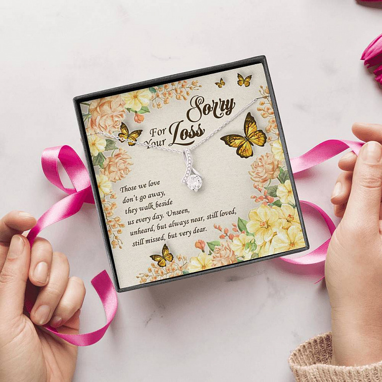 Sorry For Your Loss Those We Love Don't Go Away They Walk Beside Us Alluring Beauty Necklace - Memorial Gifts