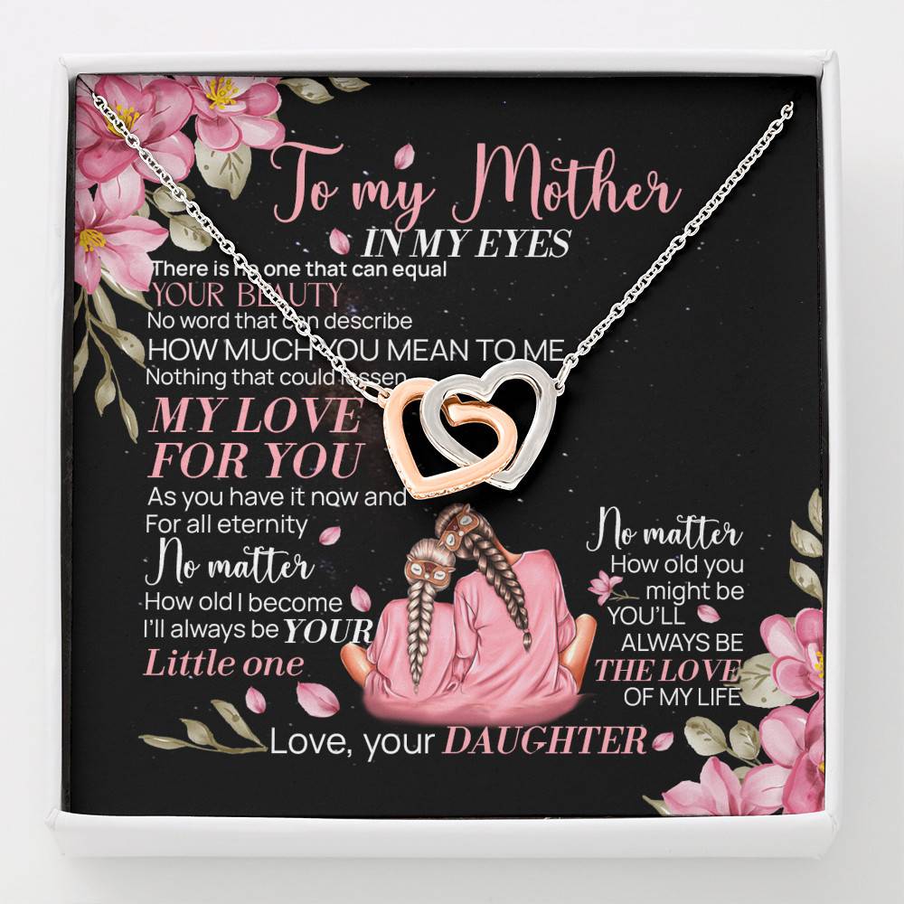 To My Mother From Daughter There Is No One That Can Equal Your Beauty Interlocking Hearts Pendant Necklace - Interlocking Hearts Necklace To My Mother From Daughter There Is No One That Can Equal Your Beauty Interlocking Hearts Pendant Necklace - Interlocking Hearts Necklace
