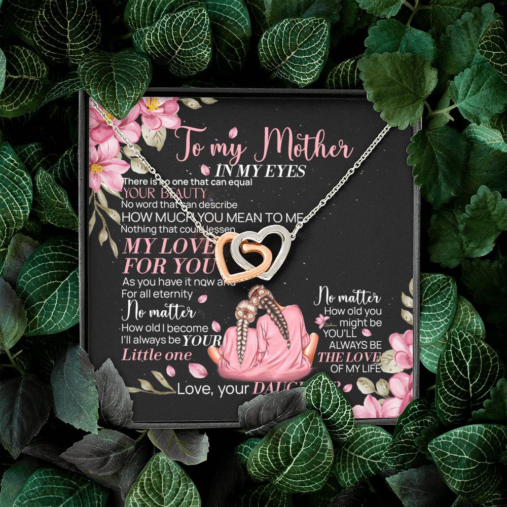 To My Mother From Daughter There Is No One That Can Equal Your Beauty Interlocking Hearts Pendant Necklace To My Mother From Daughter There Is No One That Can Equal Your Beauty Interlocking Hearts Pendant Necklace