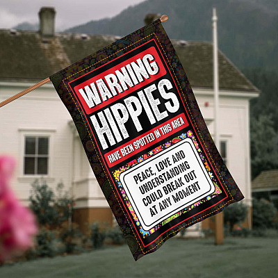 Alternative view of Warning Hippies Have Been Spotted In This Area Garden Flag - House Flag - Wall Flag