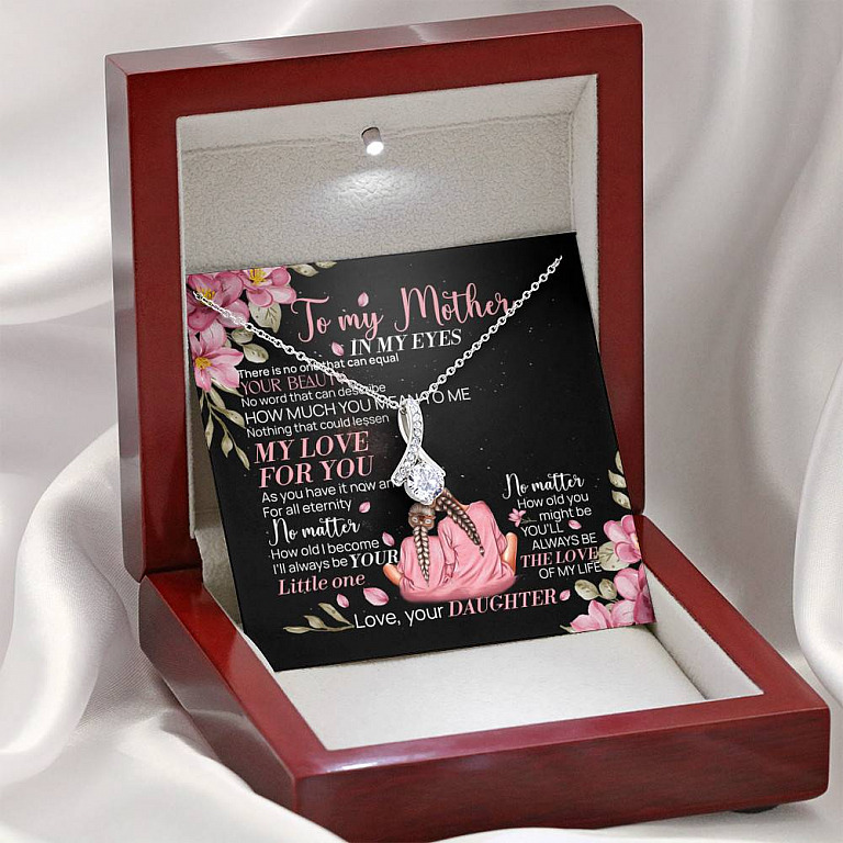 To My Mother From Daughter In My Eyes There Is No One That Can Equal Your Beauty Alluring Beauty Necklace