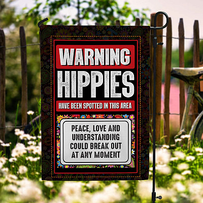 Warning Hippies Have Been Spotted In This Area Garden Flag - House Flag - Wall Flag