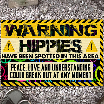 Warning Hippies Have Been Spotted In This Area Peace Love And Understanding House Doormat - Outdoor Indoor Doormat