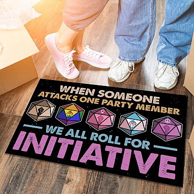 When Someone Attacks One Party Member We Are Roll For Initiative Indoor Outdoor Doormat - Human Rights Gifts