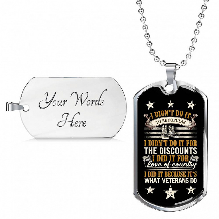 I Didn't Do It To Be Popular I Did It Because That's What Veterans Do Dog Tag Pendant Necklace