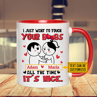 Alternative view of I Just Want To Touch Your Boobs All The Time It's Nice Personalized Accent Mug for Girlfriend - Funny Gift for Her